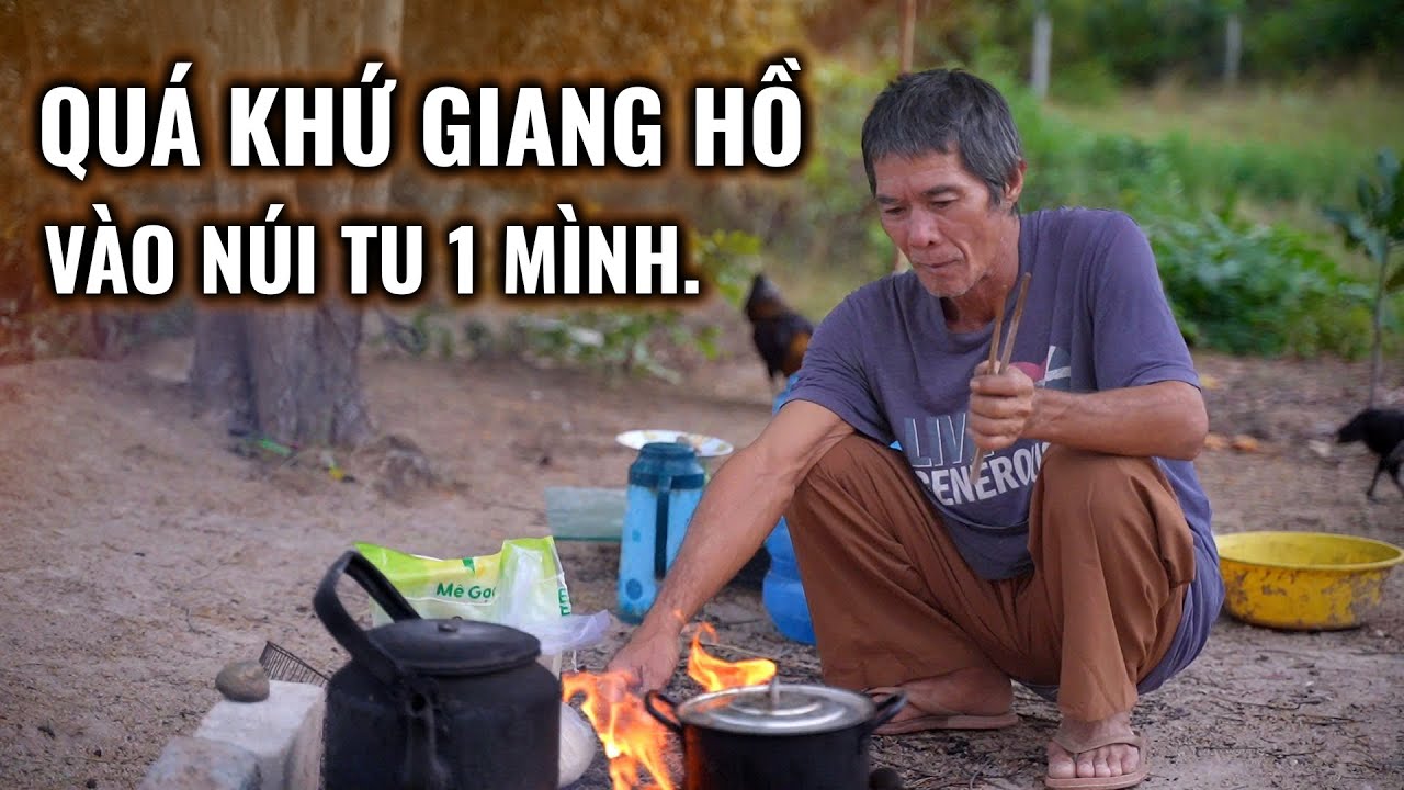 Ông Chú giang hồ buông bỏ vào núi Quy Y nương nhờ Phật pháp để Tu 1 mình có bữa nhịn đói
