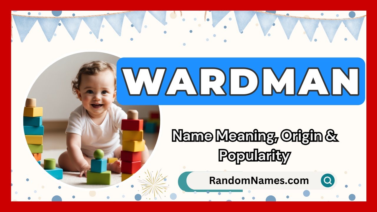 Wardman - Baby Boy Name Meaning, Origin & Popularity - RandomNames.com