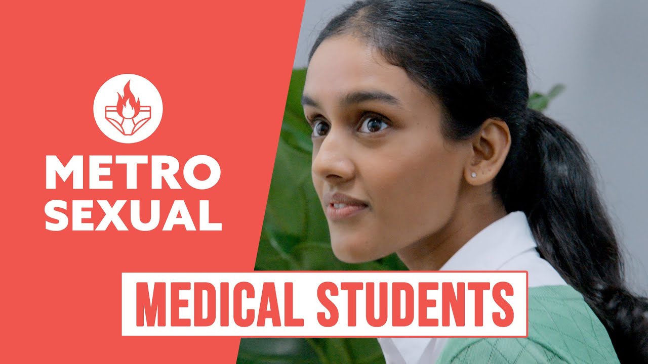 Metro Sexual - Medical Students (Season 2 Ep 1)