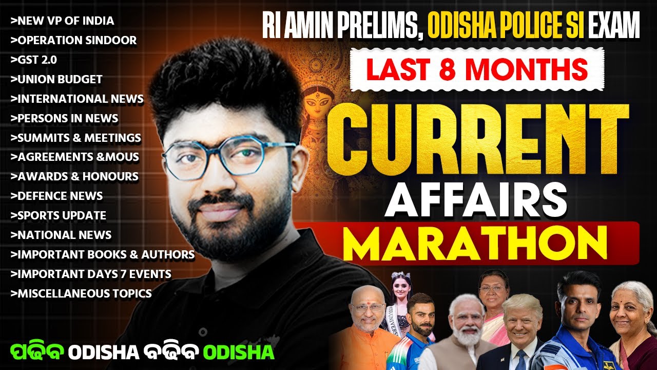 Last 8 Months Current Affairs 2025  for Odisha Police SI Exam, RI AMIN Prelims Exam 2025