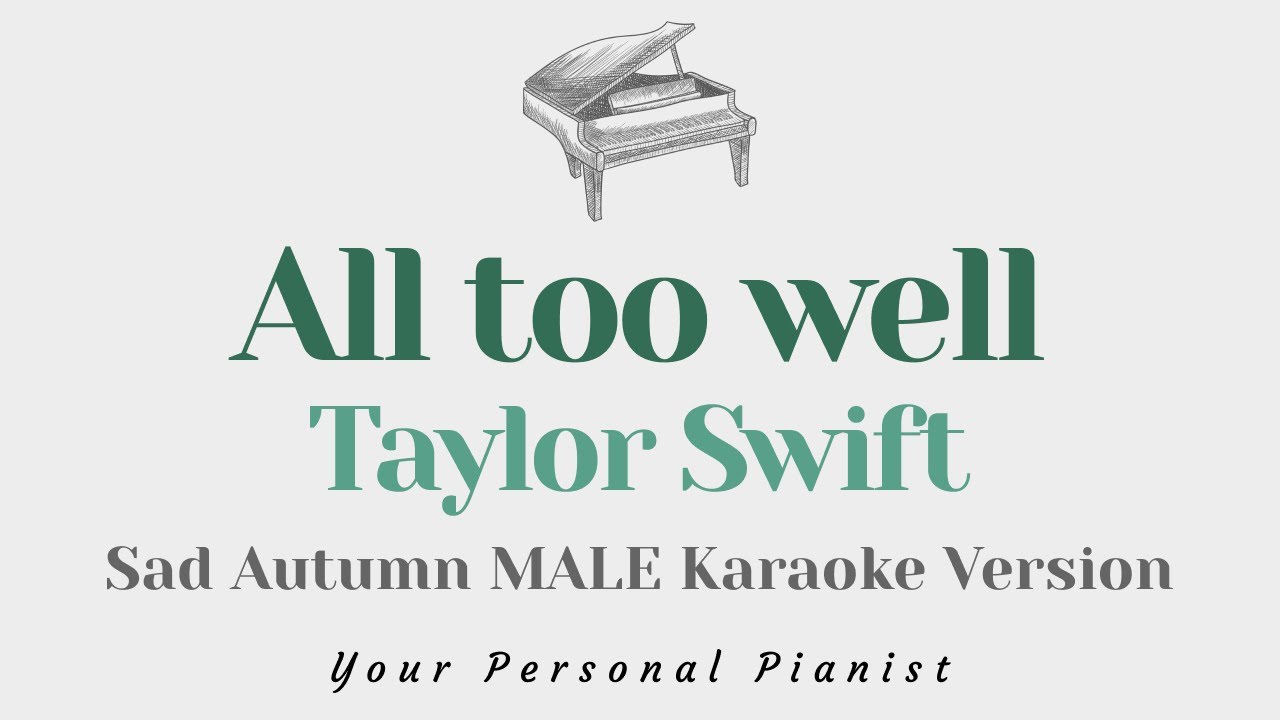 All too well - Taylor Swift (Sad Autumn MALE Key Karaoke) - Piano Instrumental Cover with Lyrics