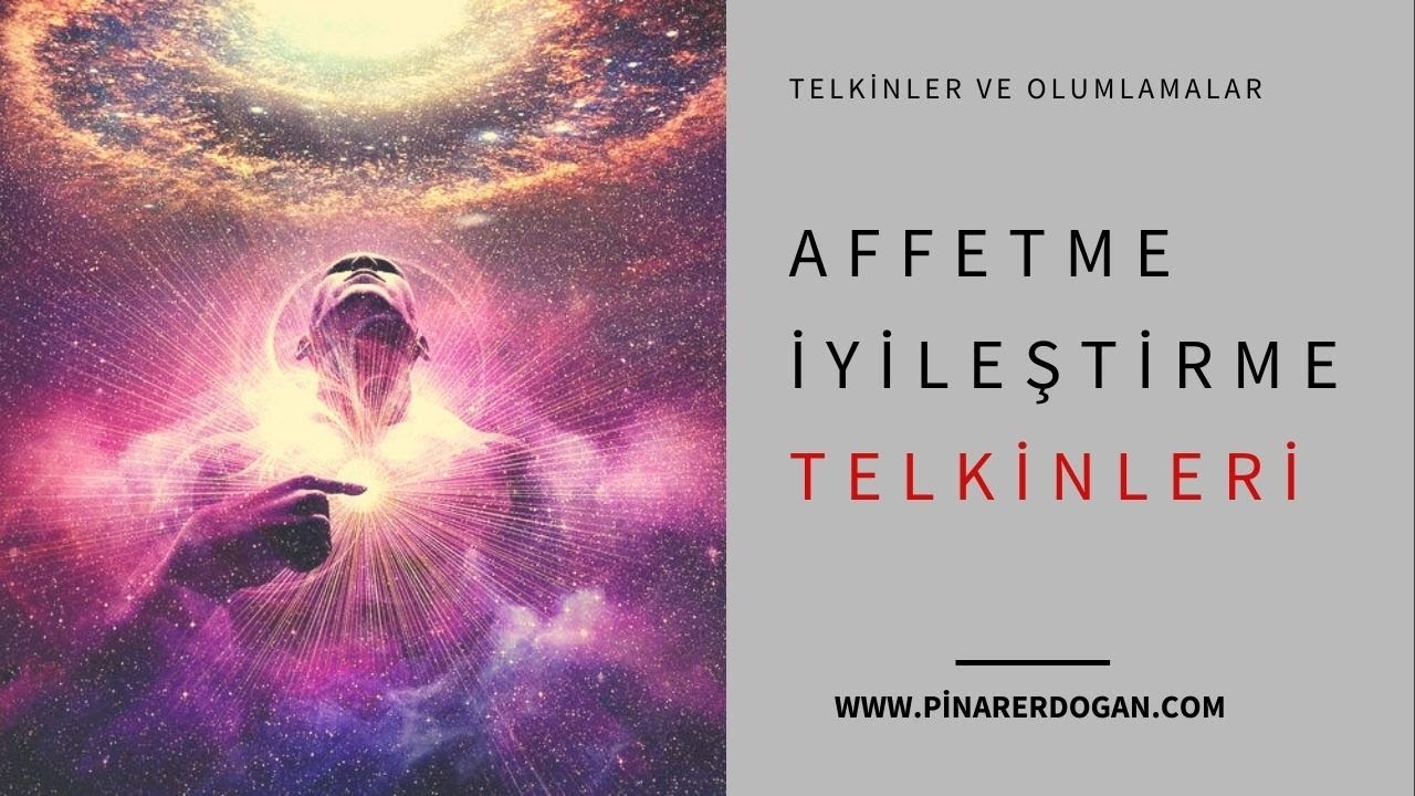 Affetme ve İyileştirme Telkinleri