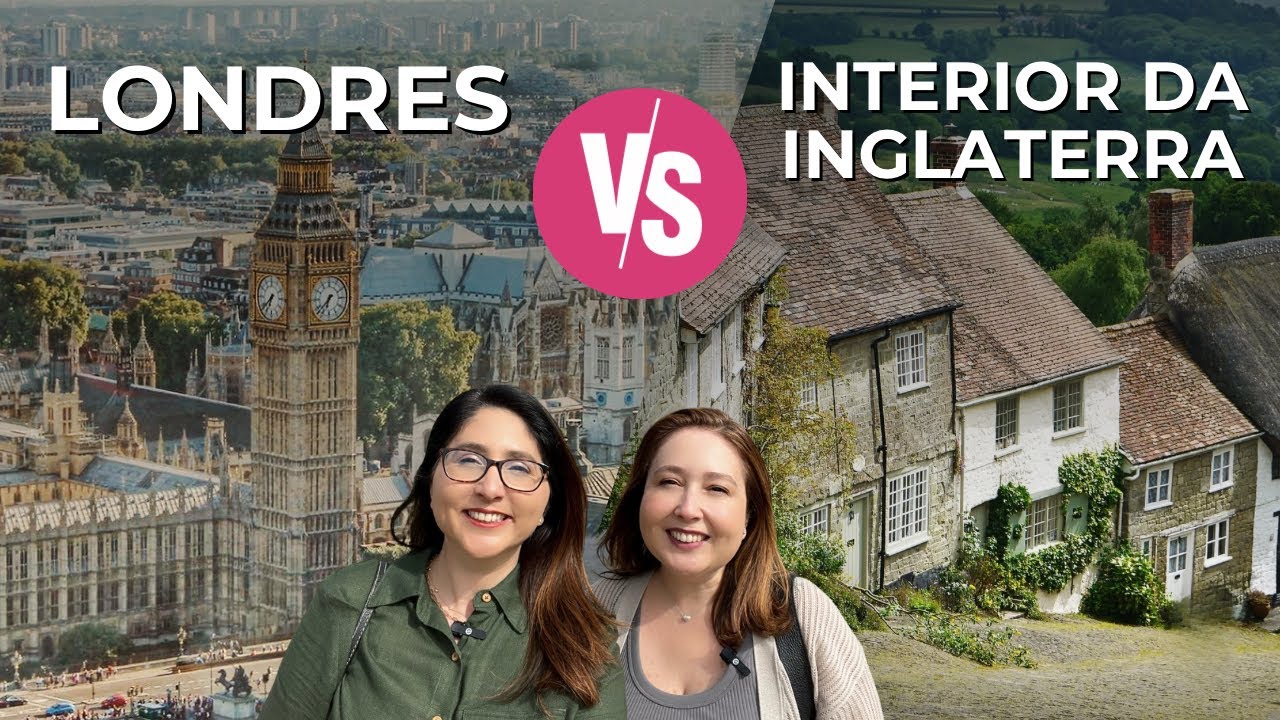 Londres ou interior da Inglaterra, qual é o melhor? Qual a diferença,  o que visitar, onde morar?