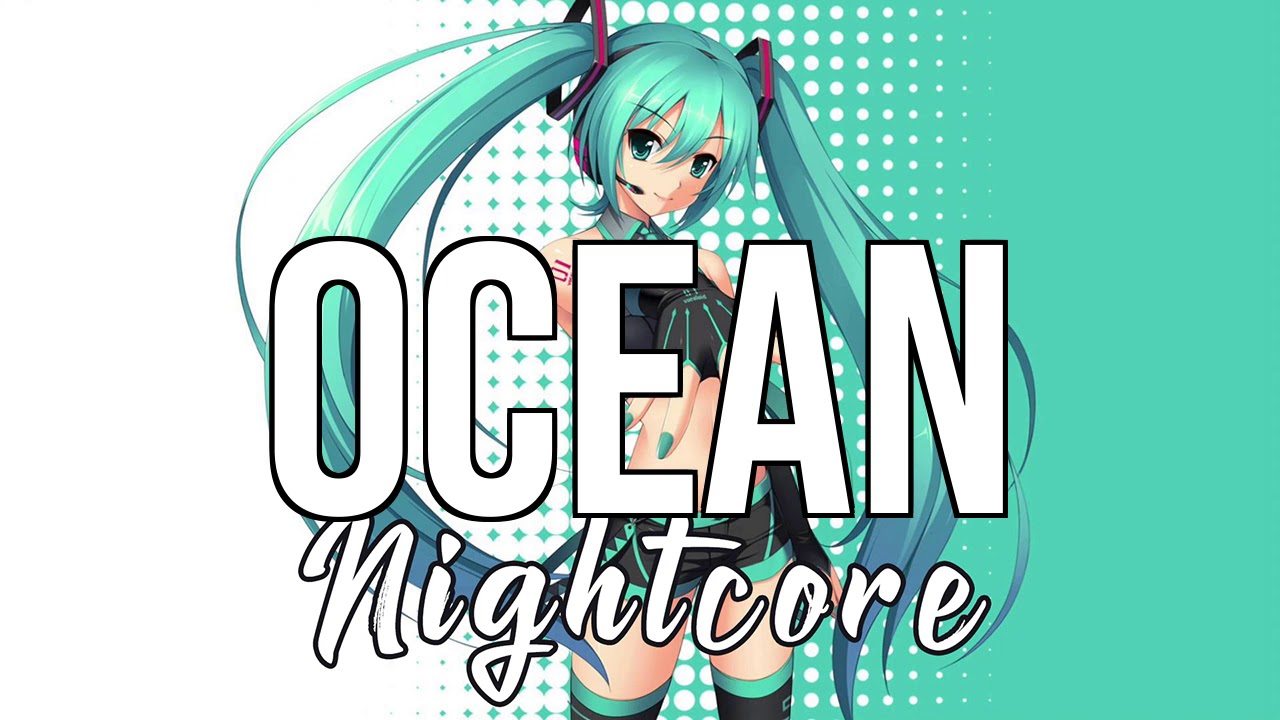 (NIGHTCORE) Ocean (feat. Khalid) - Martin Garrix