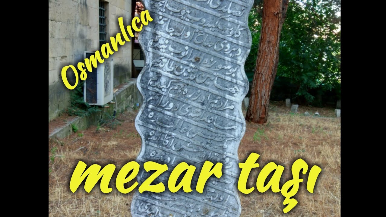 | Osmanlıca Osmanlı Mezar taşları | sakarya taraklı