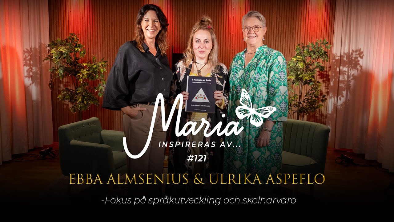 #121 Ebba Almsenius & Ulrika Aspeflo -  Fokus på språkutveckling och skolnärvaro