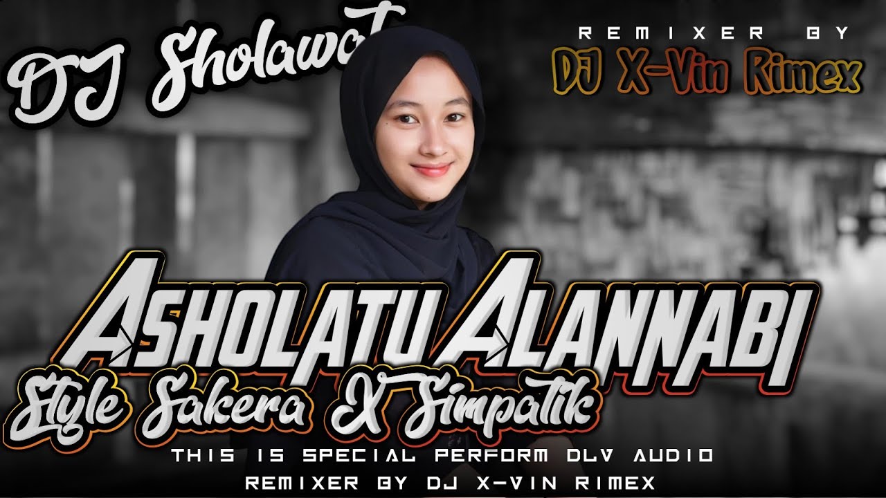 DJ Sholawat ASHOLATU ALANNABI Style Sakera X Simpatik | By DJ X-Vin Rimex