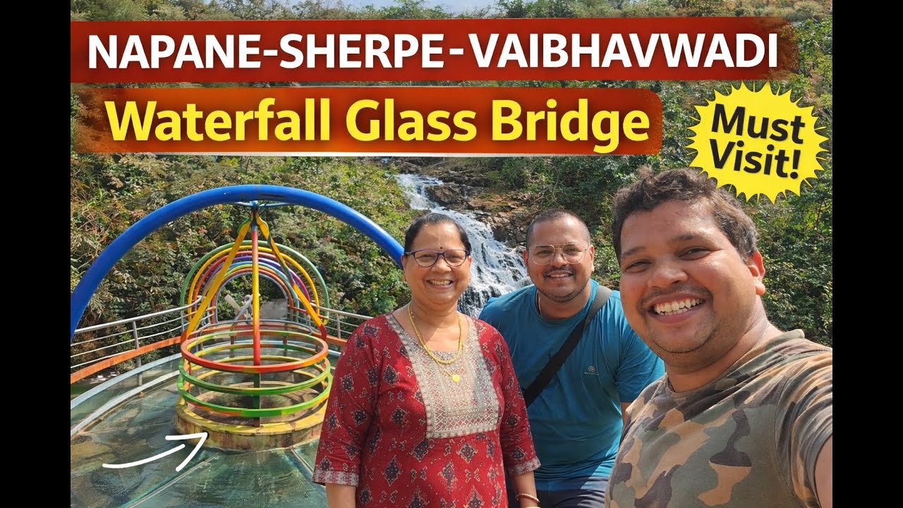 Napane Vaibhavwadi Waterfall Glass Bridge | नापणे धबधबा ग्लास ब्रिज भेट ,कोकणातील निसर्ग सौंदर्य 