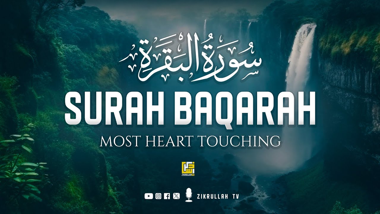 Surah AL BAQARAH Full (سورة البقره) ULTIMATE HEART RELAXING VOICE | Zikrullah TV