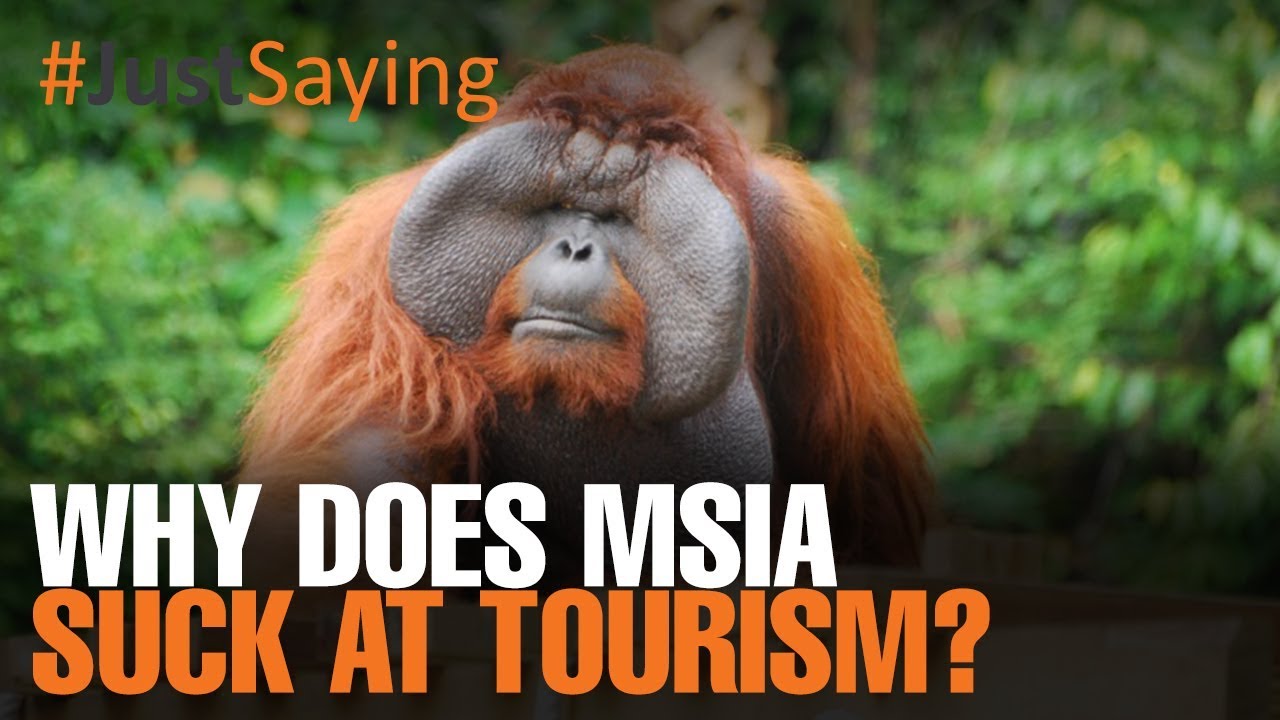 #JUSTSAYING: Why is Malaysia so bad at tourism?
