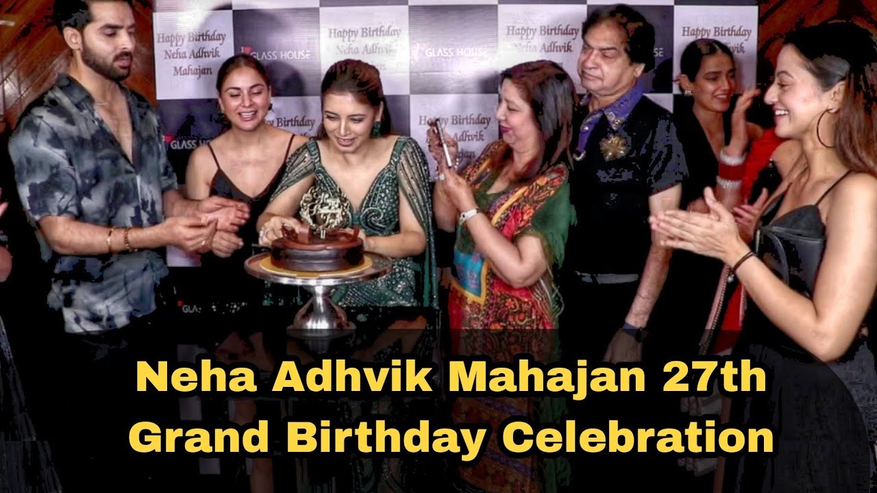 Neha Adhvik Mahajan 27th Grand Birthday Celebration | Heli Shah, Shardha Arya, Ashi Singh, Anjum