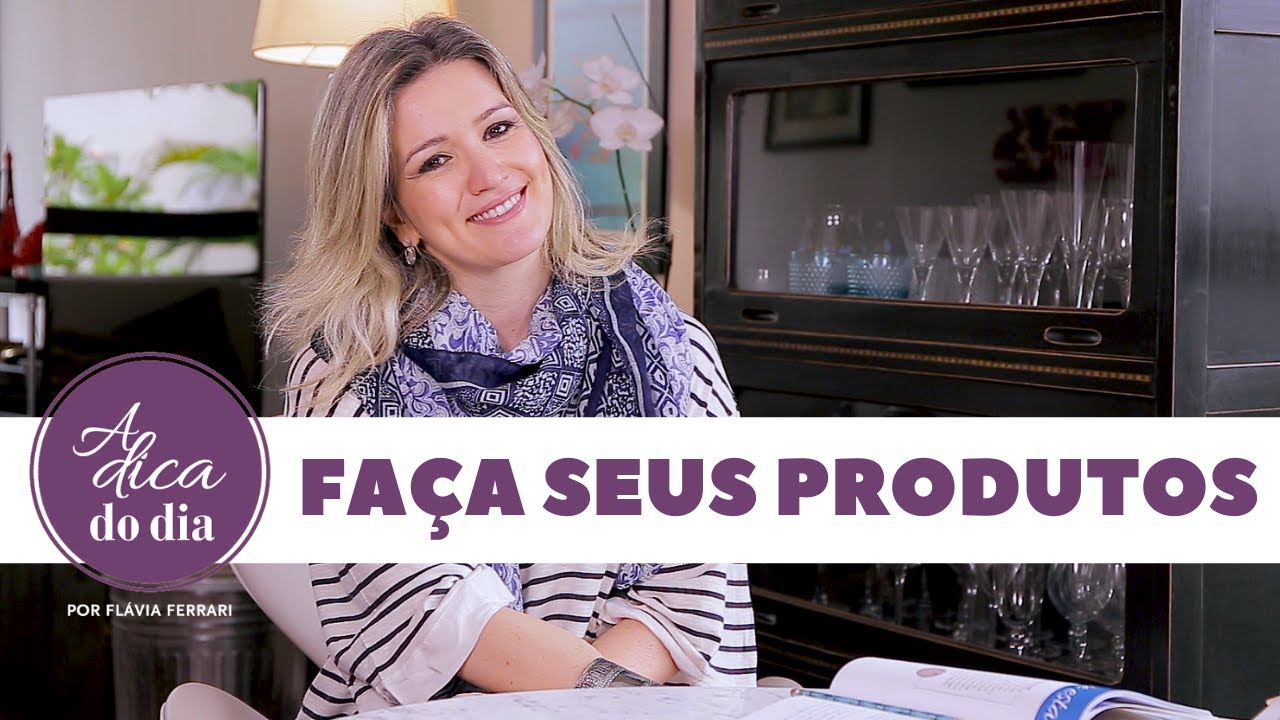 7 PRODUTOS DE LIMPEZA DIY PARA QUEM NÃO TEM EMPREGADA | FLÁVIA FERRARI