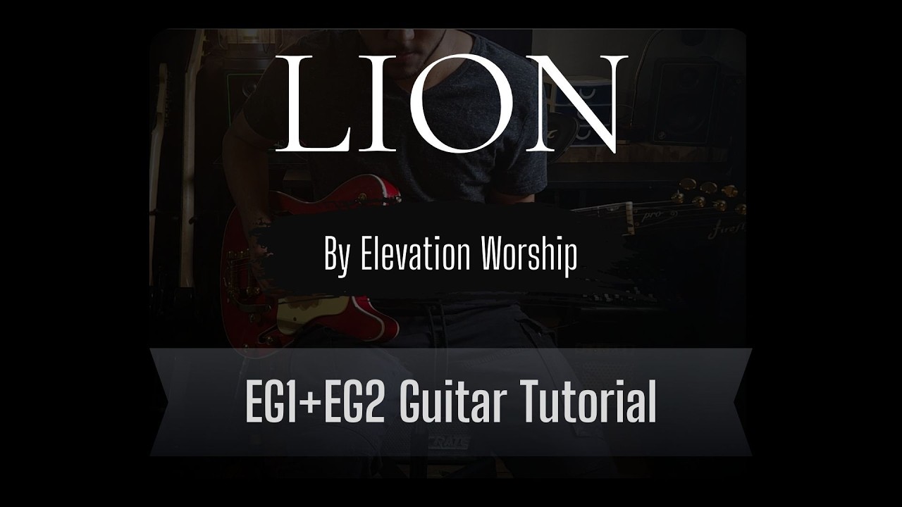 Lion Elevation Worship//Guitar Tutorial//EG 1 and EG2// #worshipguitar #guitar #christianmusic