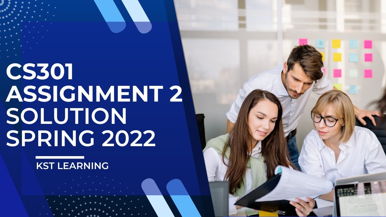 CS301 Assignment No 2 Spring 2022 100% Correct Complete Solution By KST Learning