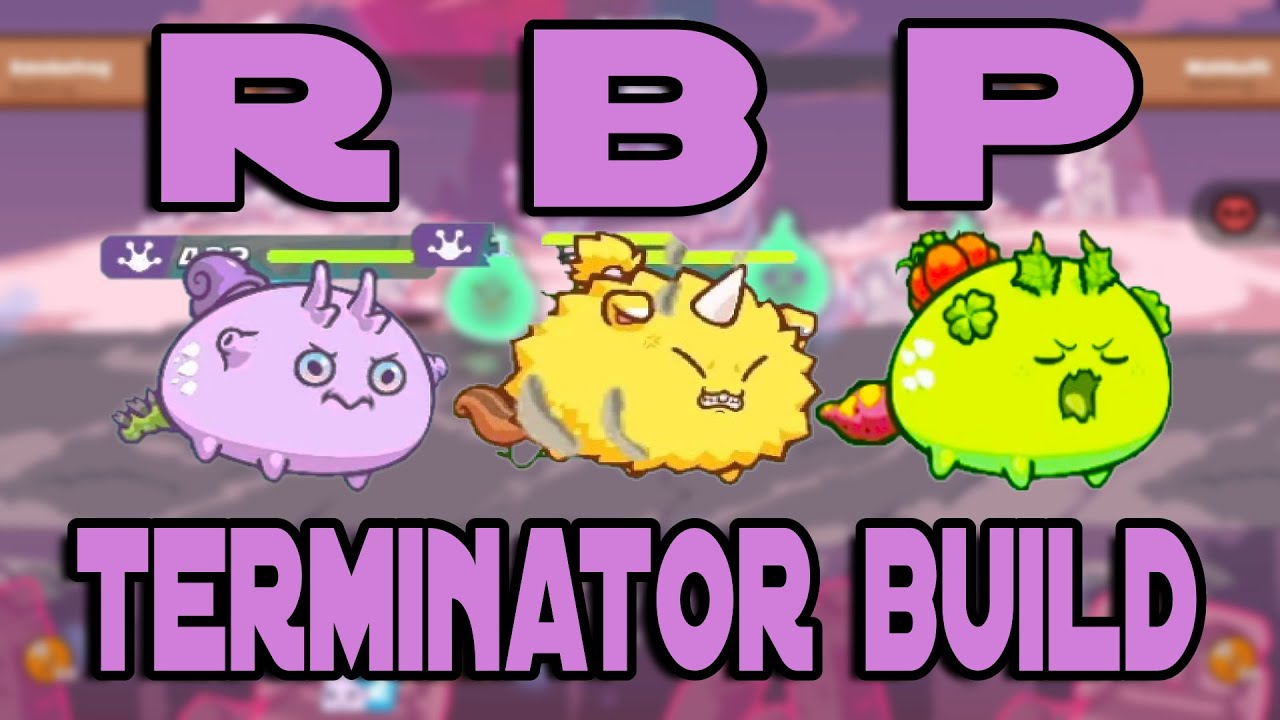 RBP - TERMINATOR TEAM GAMEPLAY - AXIE INFINITY
