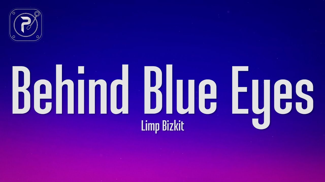 Limp Bizkit - Behind Blue Eyes (Lyrics)