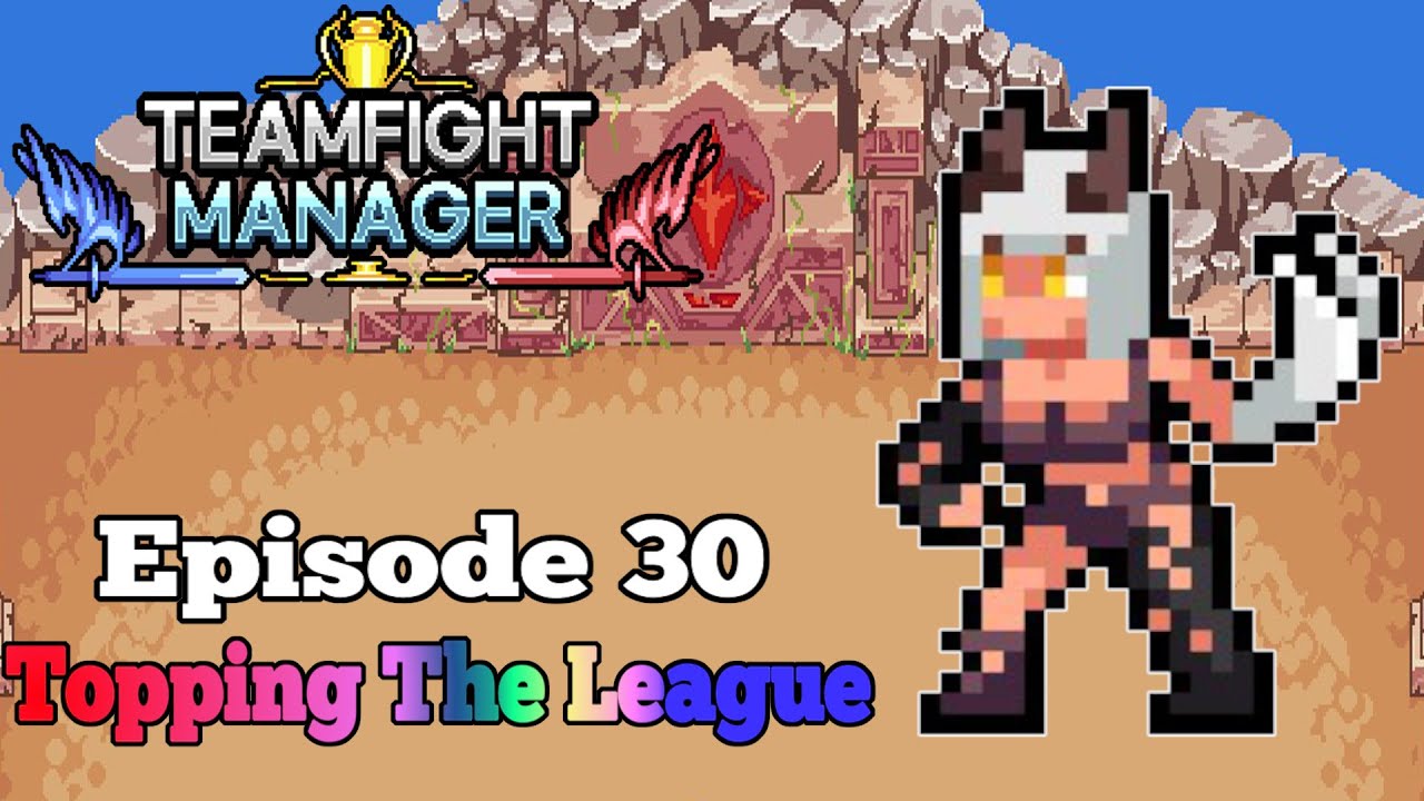 На вершине лиги! | Teamfight Manager NG+ | Эпизод 30
