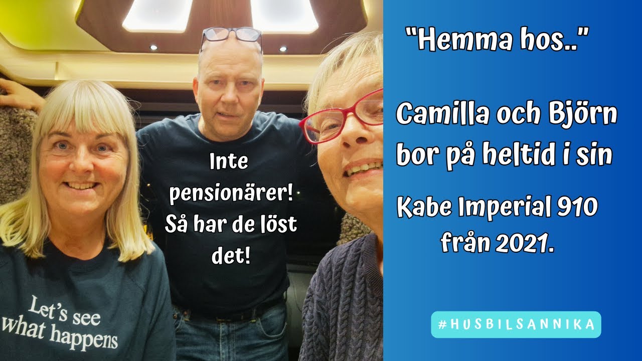 Camilla och Björn bor heltid utan att vara pensionärer. Kabe Imperial 910.