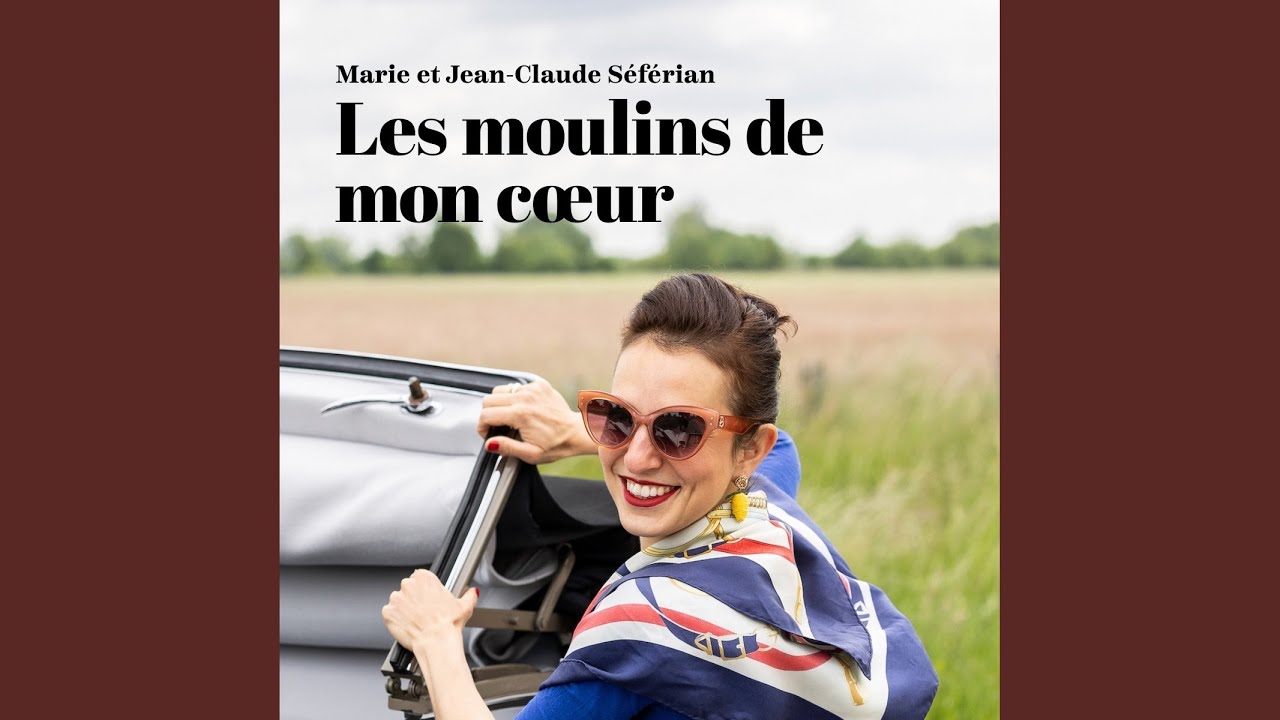 Les moulins de mon coeur