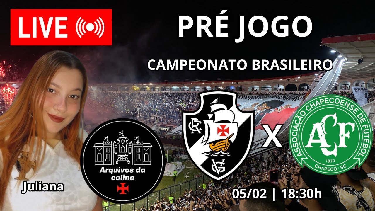 PRÉ JOGO VASCO X CHAPECOENSE | SEGUNDA RODADA DO BRASILEIRÃO | VASCO BUSCA A PRIMEIRA VITÓRIA