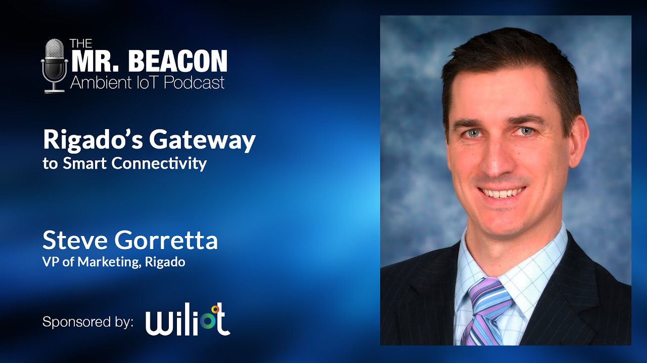 Rigado's Gateway to Smart Connectivity | Mr. Beacon Podcast