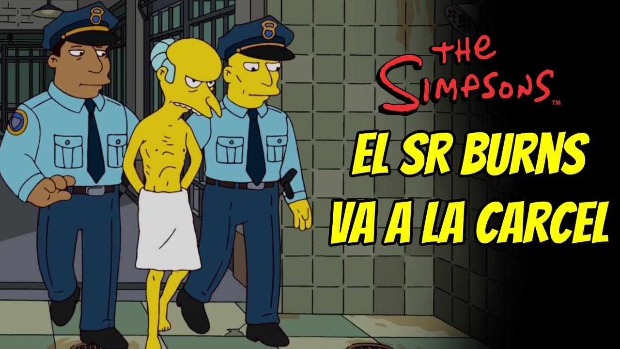 El sr Burns va a la Carcel - Los Simpson