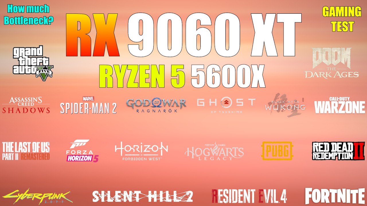 RX 9060 XT + Ryzen 5 5600X : Test in 25 Games - How much Bottleneck?