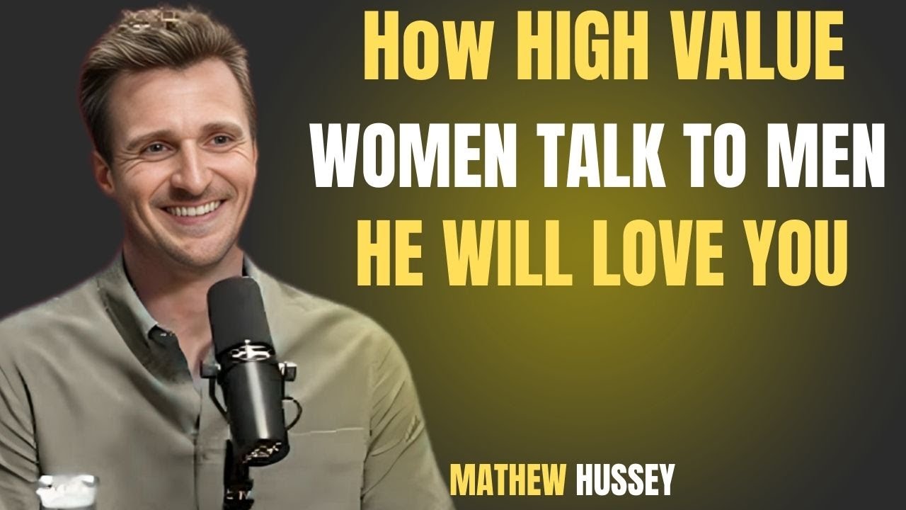 “How High Value Women Talk To Men 👑 (He Will Love You)”|MATHEW HUSSEY MOTIVATIONAL SPEECH|