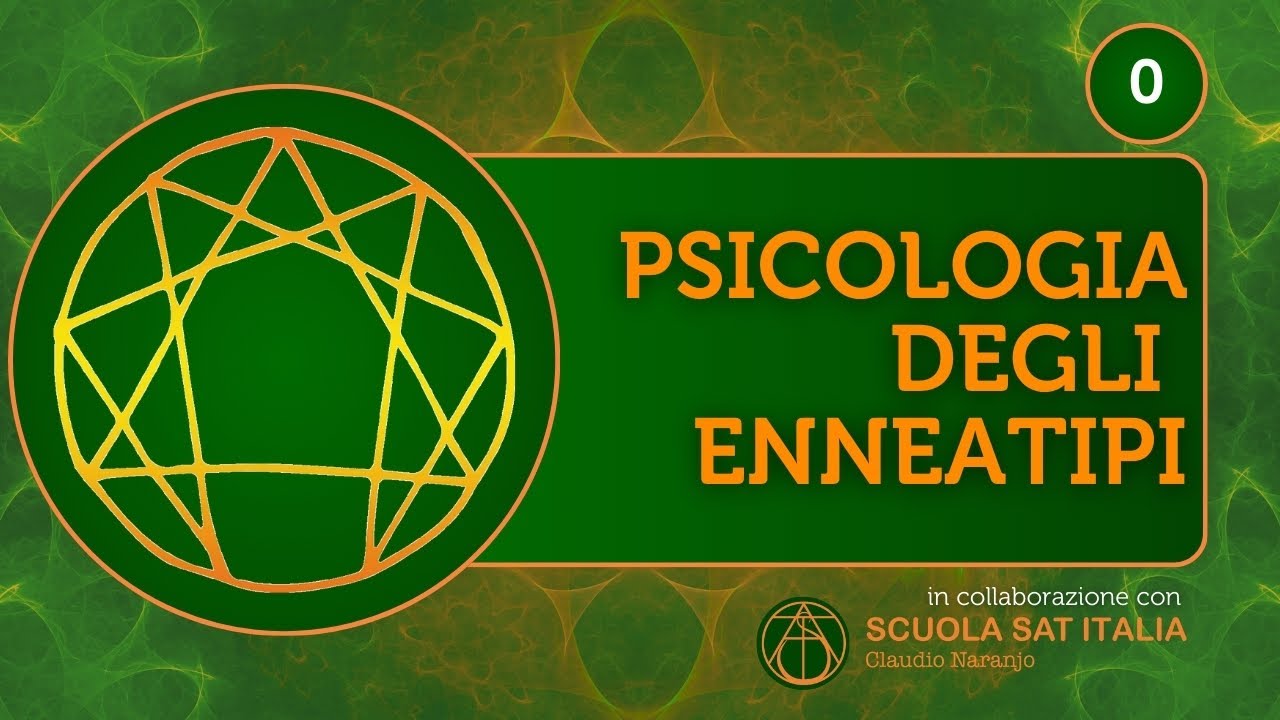 PSICOLOGIA DEGLI ENNEATIPI in collab. con SAT ITALIA - ENNEAGRAMMA Ep. 0