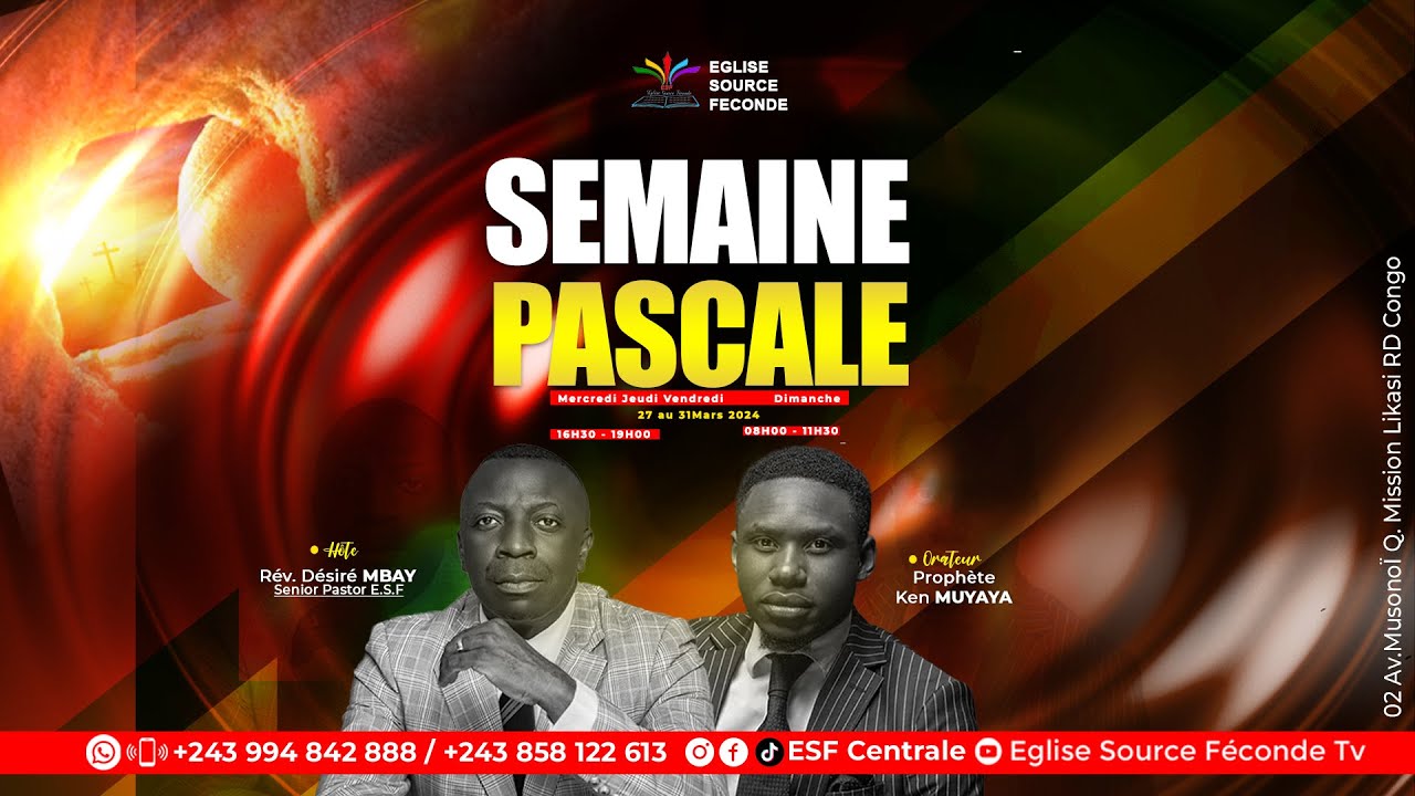 E.S.F : SEMAINE PASCALE AVEC LE PROPHETE KEN MUYAYA JEUDI 28  MARS 2024