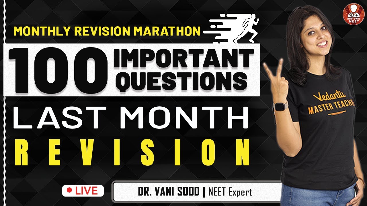 100 Important Questions- Last Month Revision | Monthly Revision Marathon | NEET 2021 | Vedantu