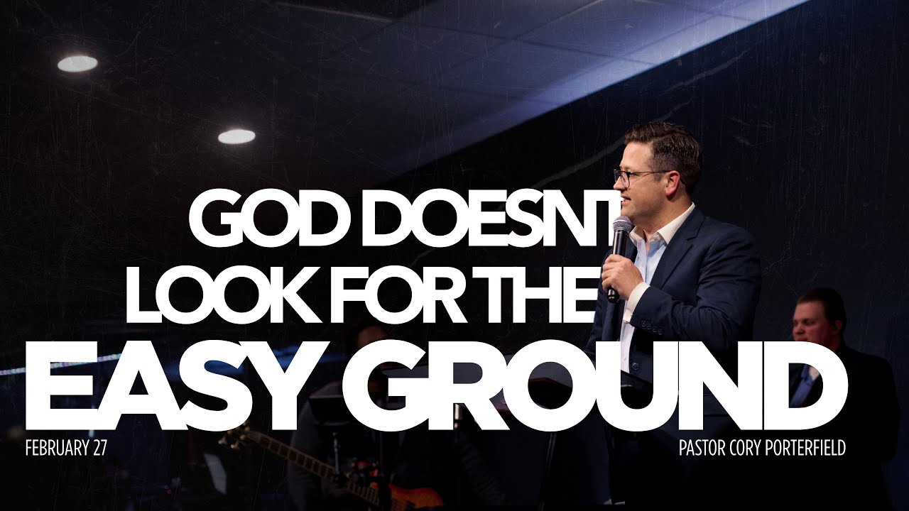 God Doesn't Look for the Easy Ground