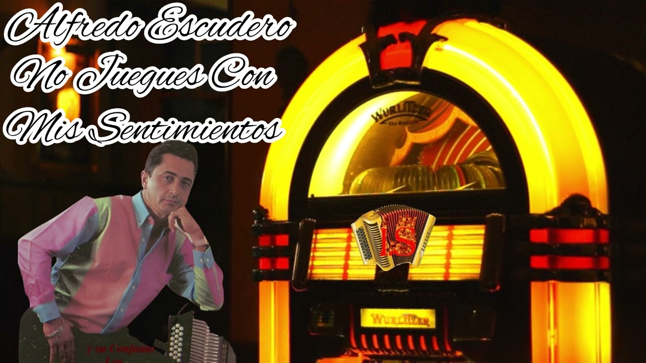 No Juegues Con Mis Sentimientos - Alfredo Escudero