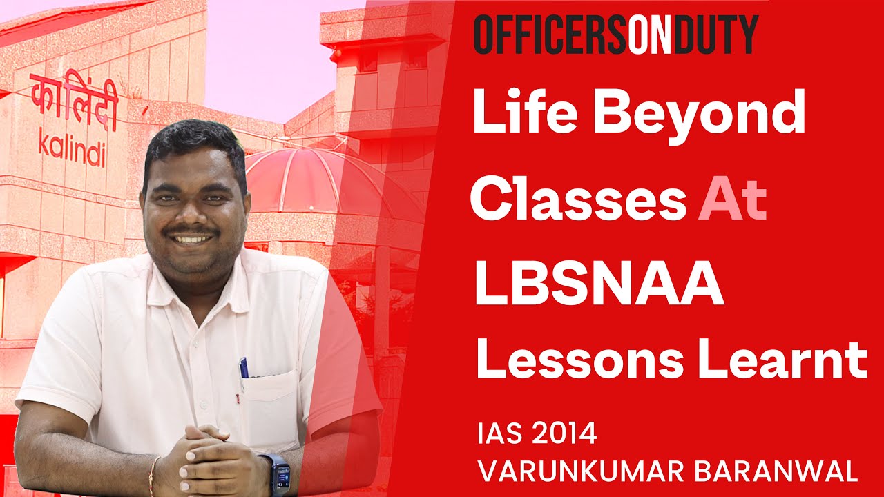 Officers on Duty E41 | Academy & Training Period at LBSNAA - Lessons To Learnt | IAS Varun Kumar
