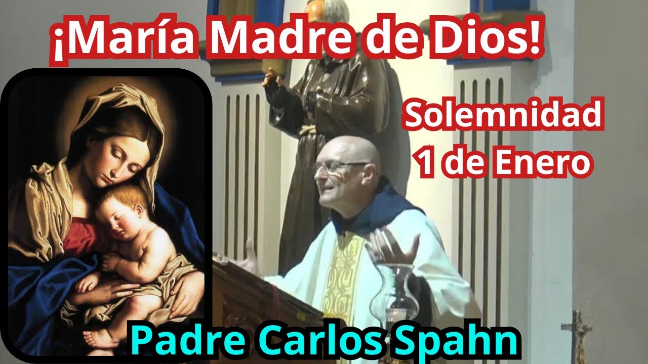 ¡María Madre de Dios! Padre Carlos Spahn 