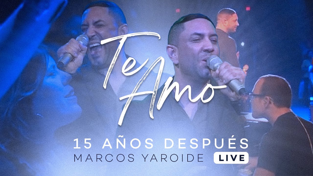 Marcos Yaroide - Te Amo - 15 Años Después (Live)