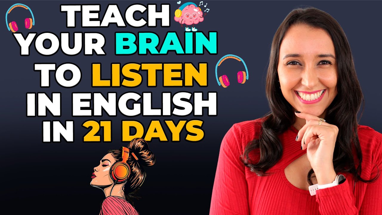 Teach Your Brain to Listen in English in 21 Days