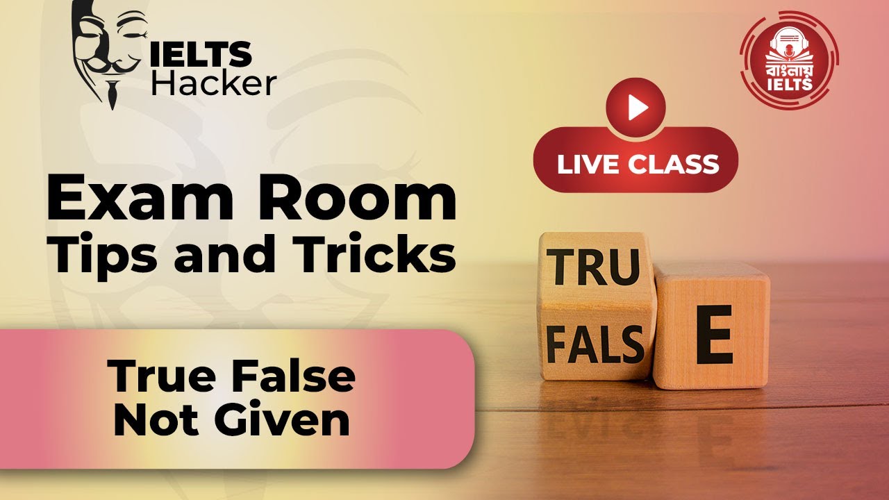 FREE Live Class by Banglay IELTS || True False Not Given || Exam Room Tips and Tricks