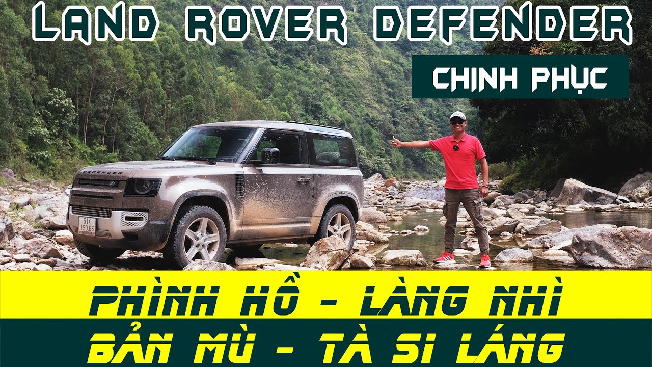 LAND ROVER DEFENDER 90 chinh phục tử địa Off-road: PH&Igrave;NH HỒ - T&Agrave; SI L&Aacute;NG | Vietnam Road Trip