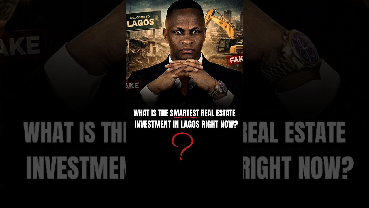 Smartest Lagos Real Estate Investment Right Now?