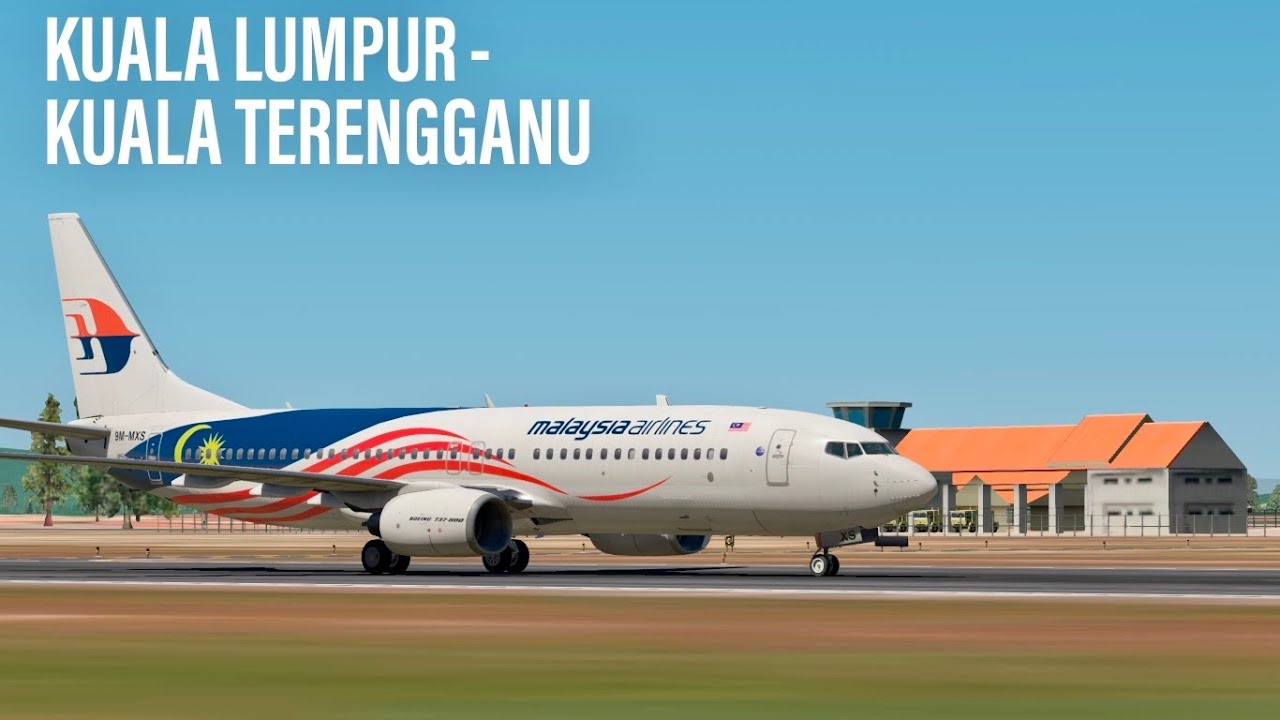Malaysia Airlines | Kuala Lumpur - Kuala Terengganu (WMKK-WMKN) | Zibo 737 | X-Plane 11