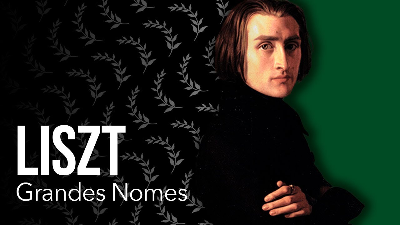 LISZT: grandes nomes