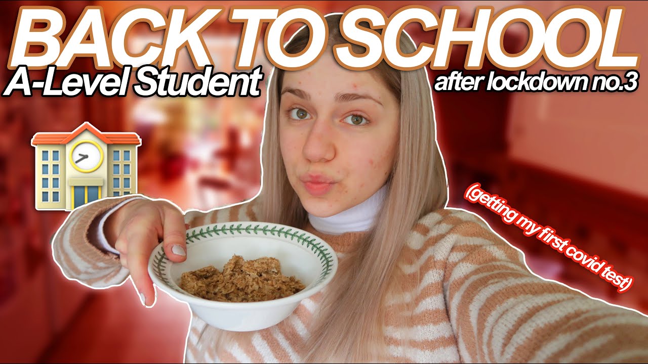 going back to school after another lockdown (& getting my first covid test)
