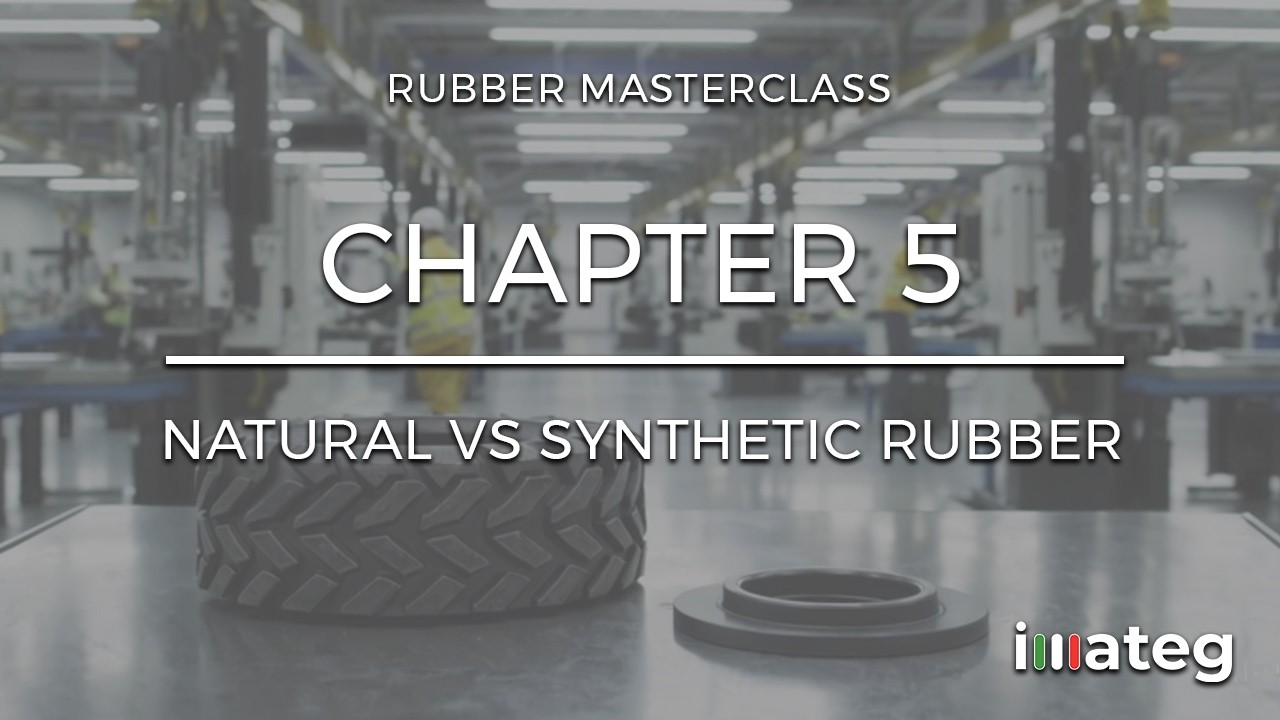Rubber Masterclass &ndash; Chapter 5 | Natural vs Synthetic Rubber