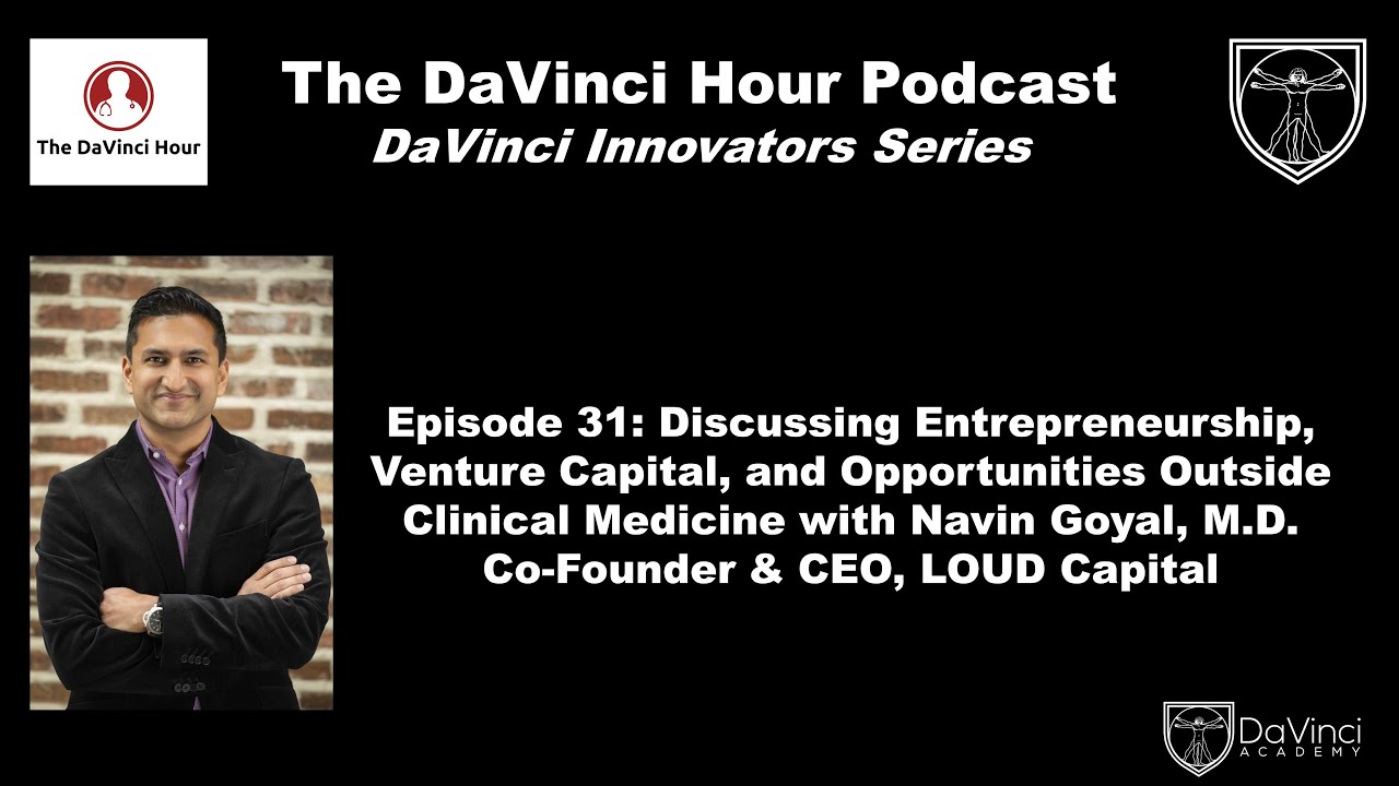 Physician Entrepreneurship, Venture Capital, and Non-Clinical Opportunities [The DaVinci Hour #31]