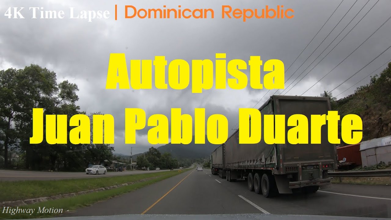 4K Time Lapse - Autopista Juan Pablo Duarte - Dominican Republic