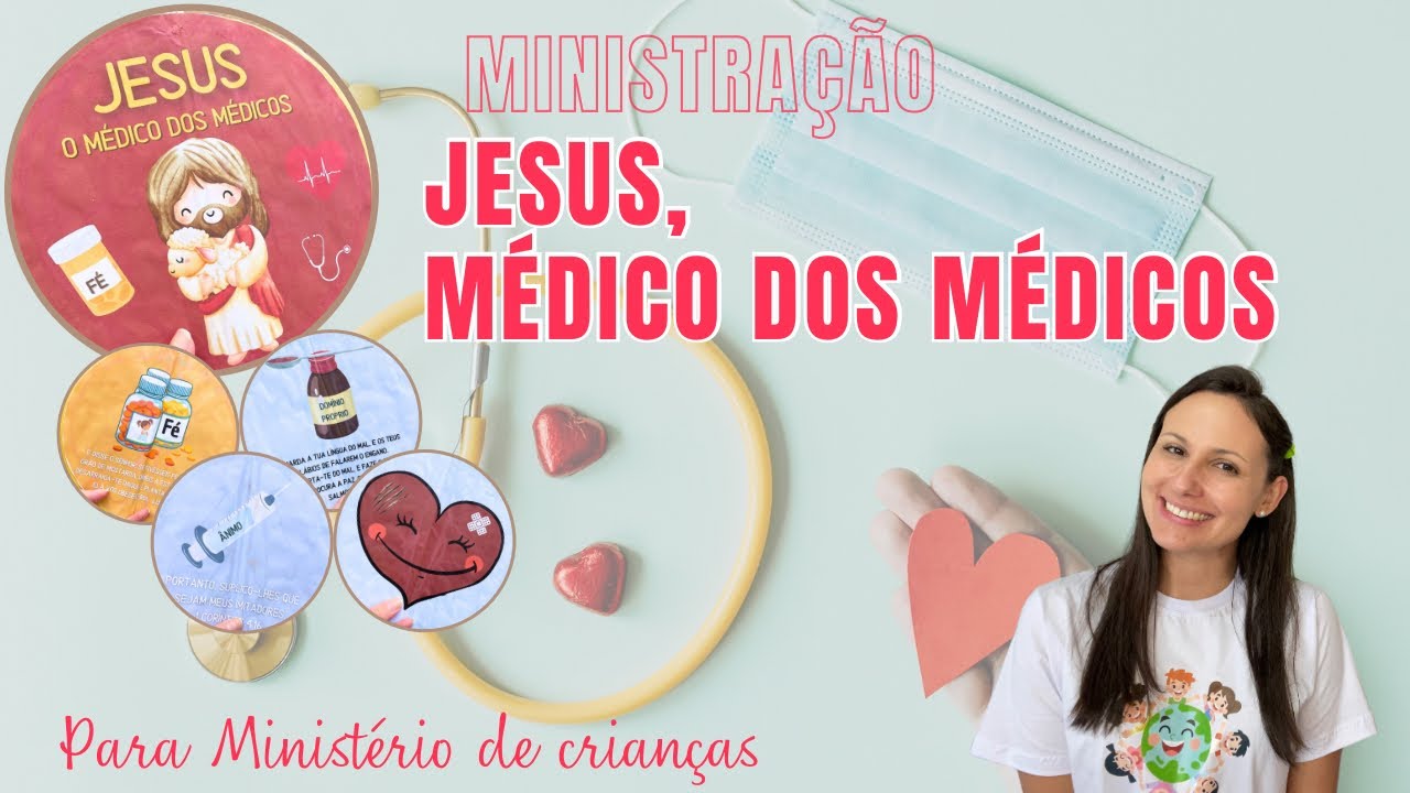 Resumo da Ministração JESUS, O MÉDICO DOS MÉDICOS para crianças! | Semeando em Terra Fértil