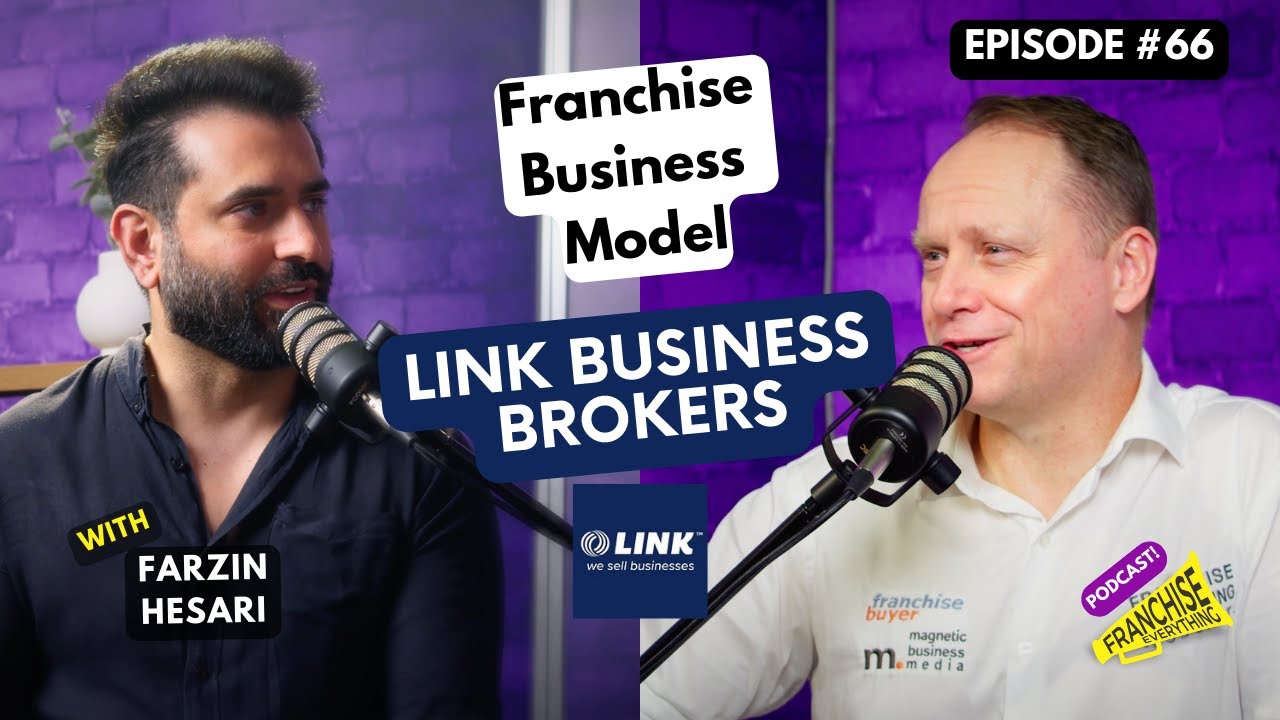 Ep66 LINK Business Brokers Franchise Business Model, with Farzin Hesari, CEO
