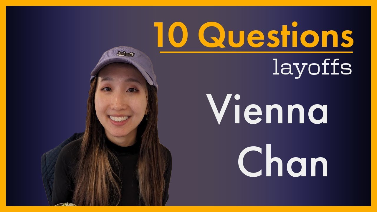 10 Questions : Layoffs feat. Vienna Chan