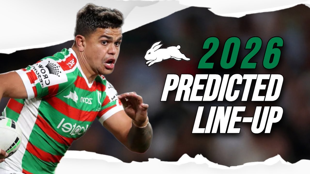 NRL 2026 | SOUTH SYDNEY RABBITOHS PREDICTED LINE-UP